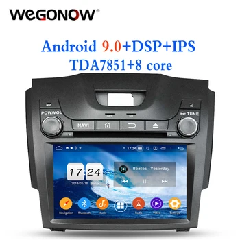 

IPS Android 9.0 Octa Core 4G RAM For Chevrolet S10 Isuzu D-Max 2013 2014 Car DVD Player Wifi Bluetooth RDS RADIO GPS Glonass map