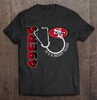 

San Streetwear Harajuku Francisco 100%Cotton Men'S Tshirt 49Ers It'S A Heart Thing Stethoscope Tshirts