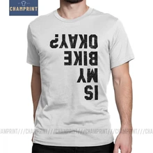 Забавная футболка для велоспорта Is My Bike Okay, футболки для велоспорта, мотоцикла, BMX, байкера, новая стильная одежда для мужчин, Веселая футболка, футболки из чистого хлопка