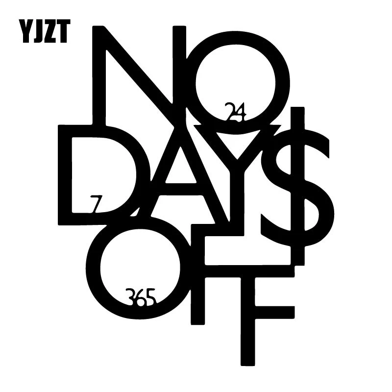 Yjzt 14cm 17 2cm No Days Off 24 7 365 Everyday Work Creative Car Whole Body Decoration Stickers Decals C31 0524 Car Stickers Aliexpress