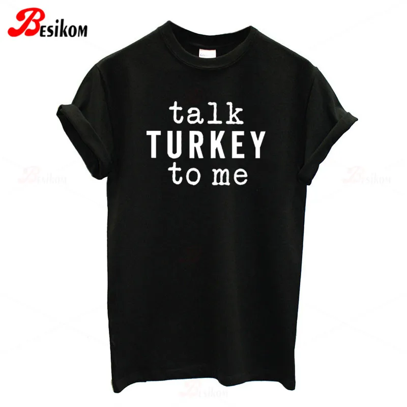 Женская футболка с надписью Besikom Talk Turkey To Me модные летние топы короткими рукавами