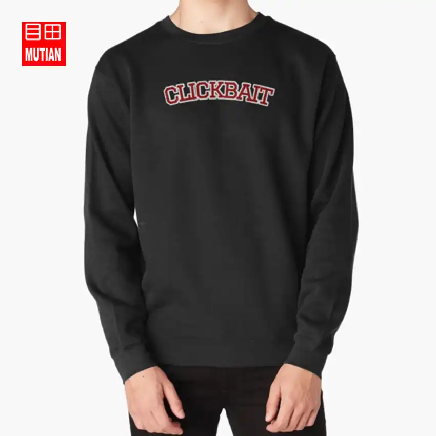 clickbait sweatshirts