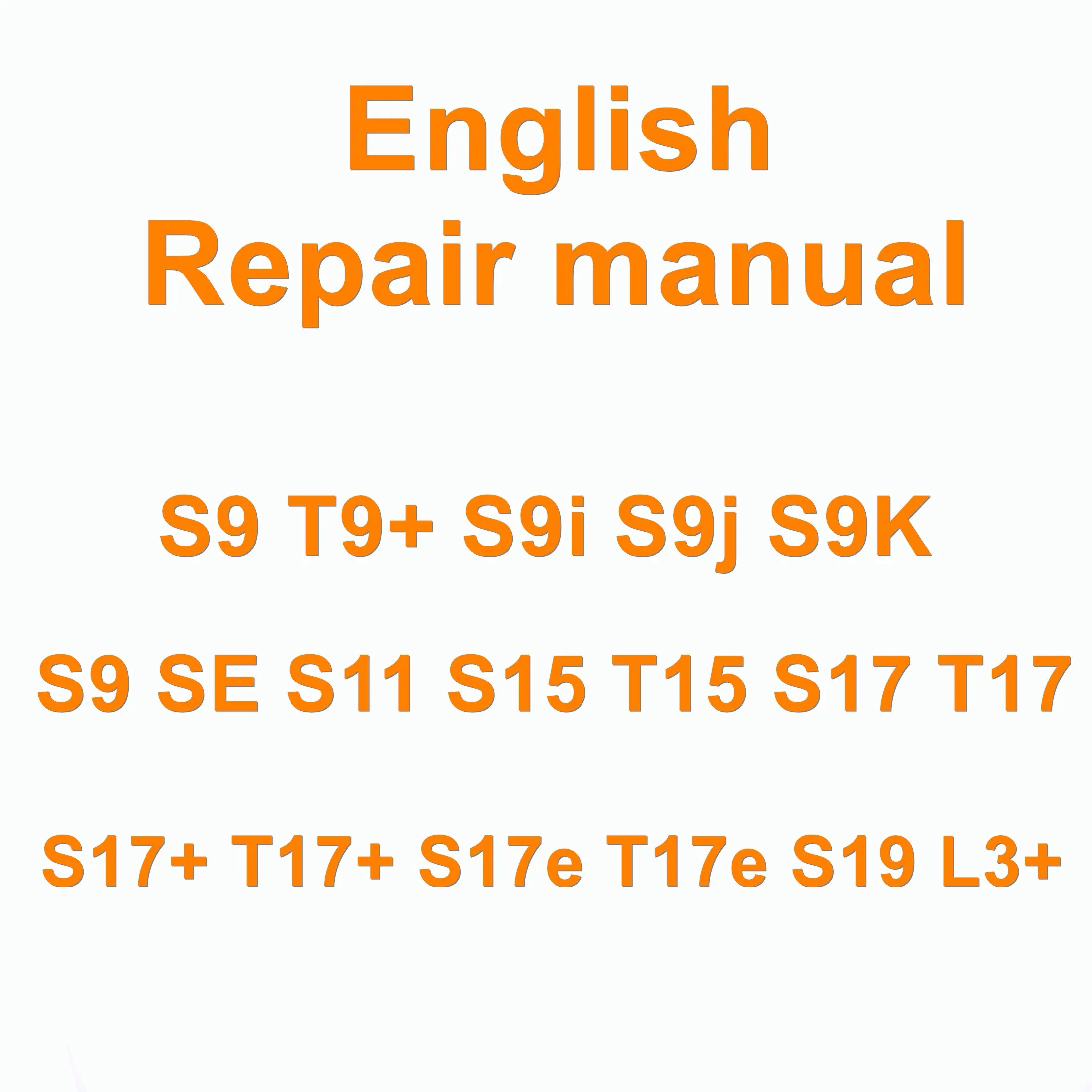 Antminer S9 T9 + S9I S9J S9K S9 Se S11 S15 T15 S17 S17 + T17 + S17E T17E S19 L3 + Guida Di Manutenzione Riparazione Inglese