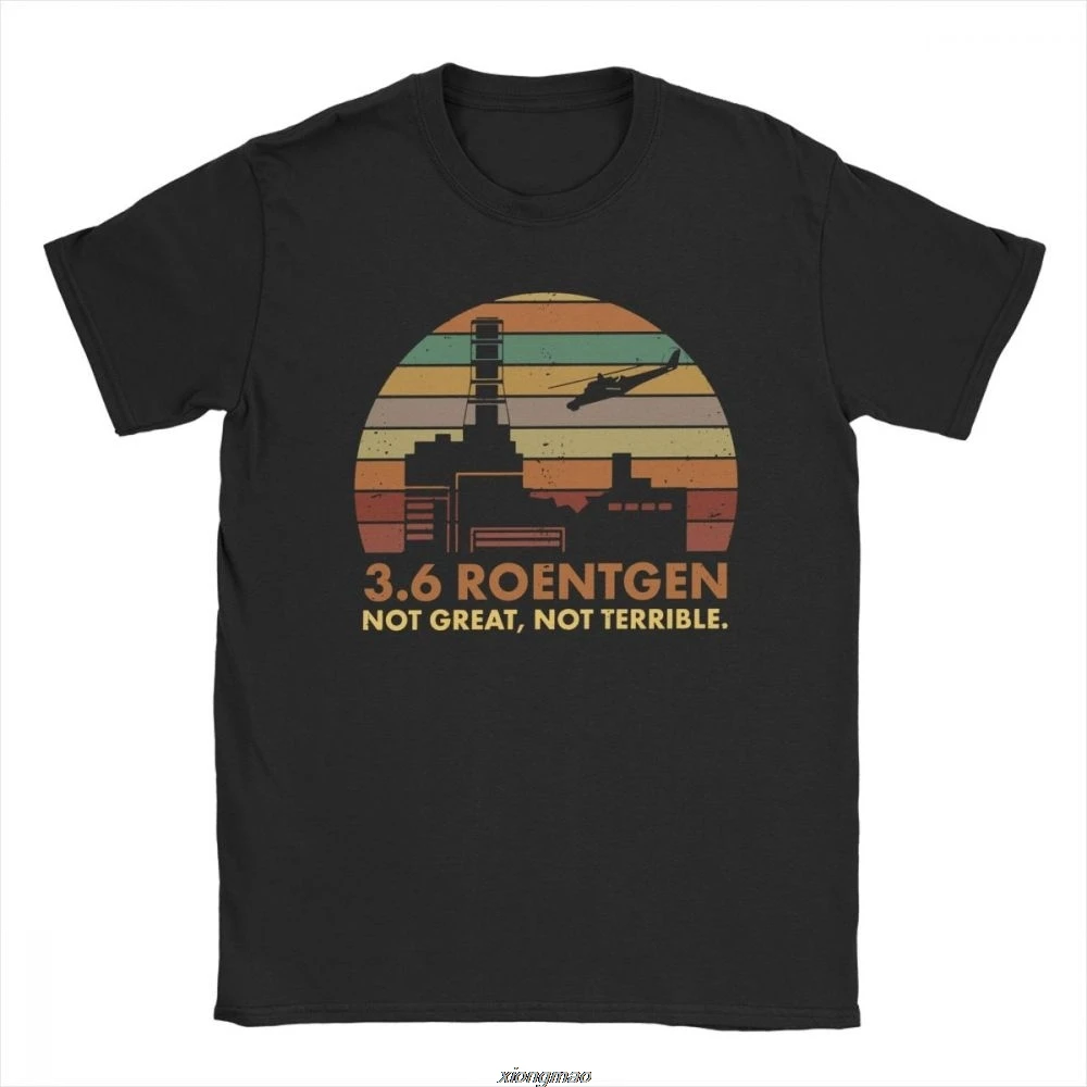 

Men's 3.6 Roentgen Not Great Not Terrible T-Shirt Chernobyl TV Show Tops Nuclear Radiation T Shirt Leisure Tee Shirt