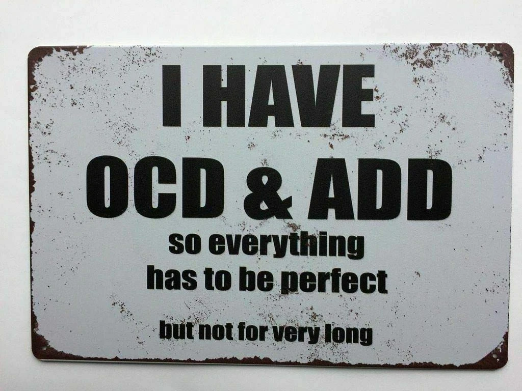 New Vintage Retro Metal Funny I Have OCD and Add Everything Needs to Be  Perfect But Not for Long Outdoor Street Garage & Ho|Plaques & Signs| -  AliExpress