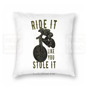 

Downhill Biker Mens Pillow case Riding It Like You Steal It Mountain Bike S3Xl Women Men