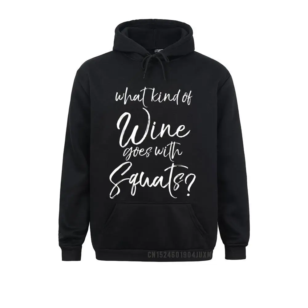 

Funny Workout Gift Quote What Kind Of Wine Goes With Squats Manga Unique Winter/Autumn Man Hoodies Clothes On Sale Sweatshirts