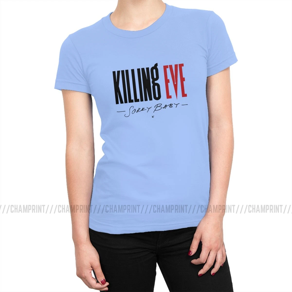 Женская футболка с надписью Killing Eve Sorry Baby X, модная футболка из чистого хлопка, Забавные топы, женская одежда с принтом - Цвет: Небесно-голубой