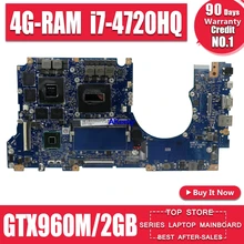 N501JW материнская плата 4G-RAM i7-4720HQ GTX960M/2 ГБ для ноутбука ASUS N501J UX501J G501J UX50JW FX60J Материнская плата ноутбука N501JW