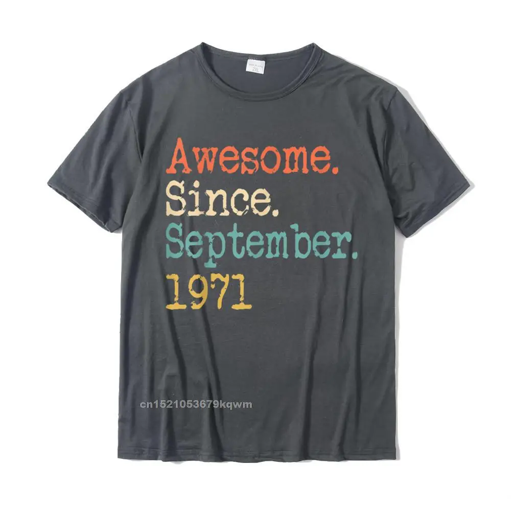 Discount Custom Design Short Sleeve T Shirts ostern Day Round Collar 100% Cotton Tees for Men Tee-Shirt Funny Drop Shipping Awesome Since September 1971 50th Funny T-Shirt__3789 carbon