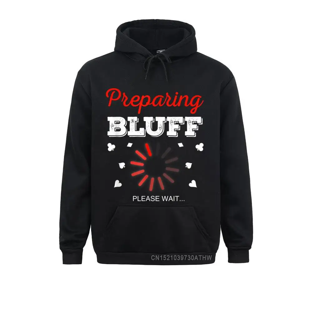 2021 Poker Bluff Shirt Funny Bluffing Poker Bluff Poker Gift T-Shirt__5088 Long Sleeve Sweatshirts Summer  Hoodies for Men Clothes cosie Poker Bluff Shirt Funny Bluffing Poker Bluff Poker Gift T-Shirt__5088black