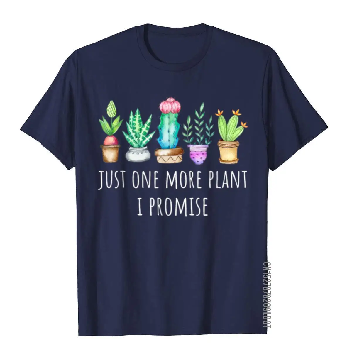 Just One More Plant I Promise Succulent Cactus Succa Gift T-Shirt__B13509navy