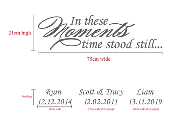 

In These Moments Time Stood Still Custom Family Wall Quote Decals names and dates same as the picture.