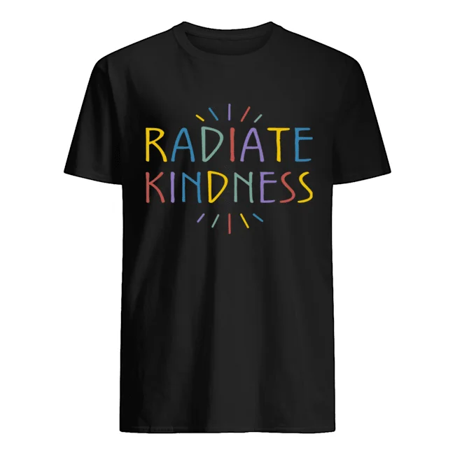 

Radiate Kindness T Shirt
