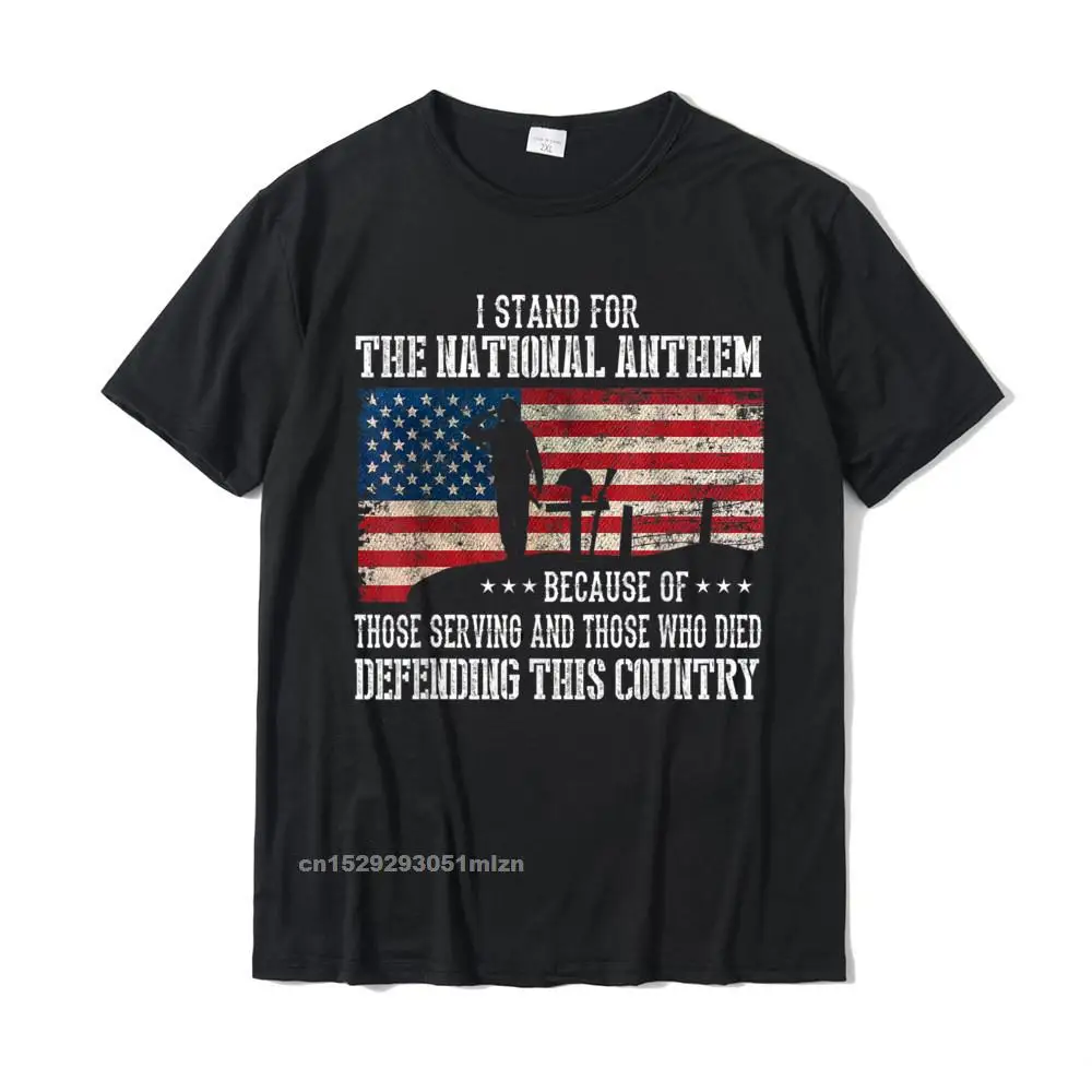 100% Cotton Men Short Sleeve Casual Top T-shirts Birthday Tops T Shirt 2021 Hot Sale Design Crewneck Tee-Shirt I Stand For The National Anthem - Veteran Pride T-Shirt T-Shirt__5212 black