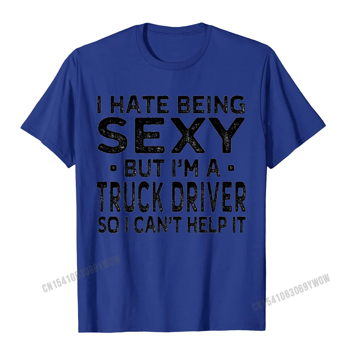 Newest Unique Funny Tshirts O Neck Pure Cotton Mens Tops & Tees Short Sleeve Summer Fall Funny Sweatshirts Free Shipping I Hate Being Sexy But Im A Truck Driver T-shirt Funny Unise__814 blue