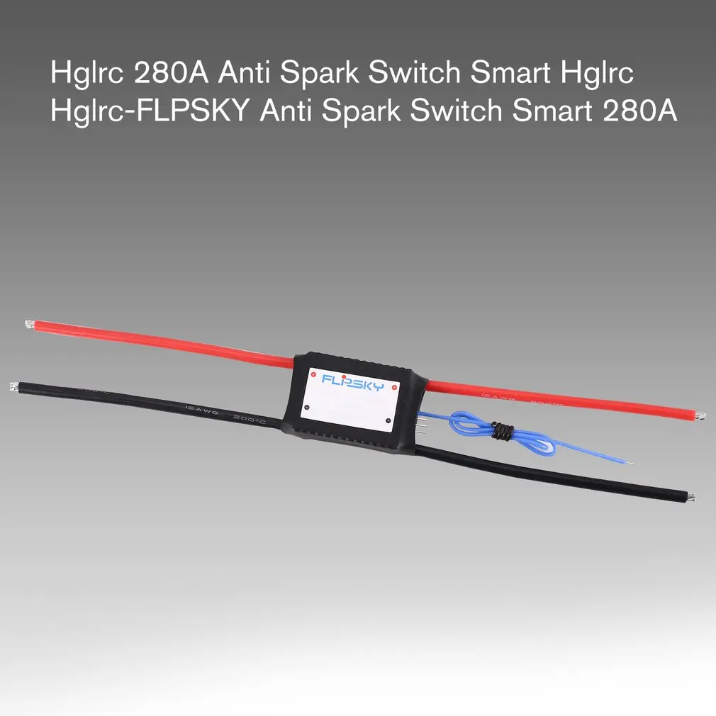 Hglrc-FLPSKY Anti Spark Switch Smart 280A 13s широкое применение для электрических скейтбордов/скутеров/роботов аксессуары