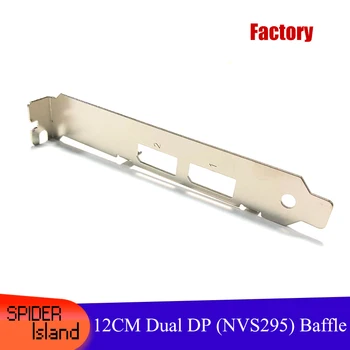 

12cm Profile Bracket for Dual DP NVS295 Video Card with Screw Graphics Card Baffle