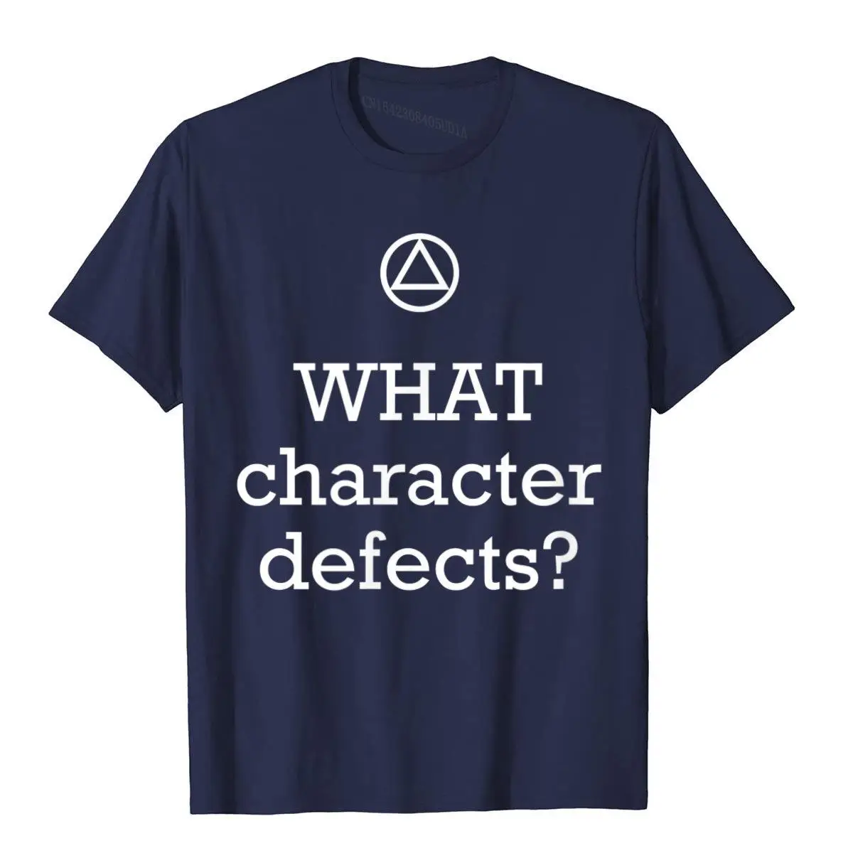 WHAT character defects - Funny Alcoholics Anonymous T-shirt__B10282navy