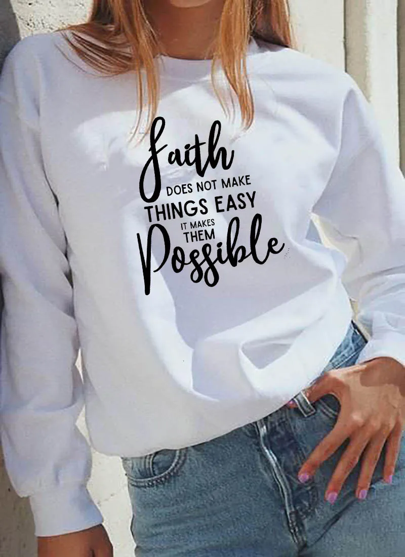 

Sweatshirt Faith does not make things easy it makes them possible New Arrival Unisex Funny Long Sleeve Casual 100%Cotton Tops