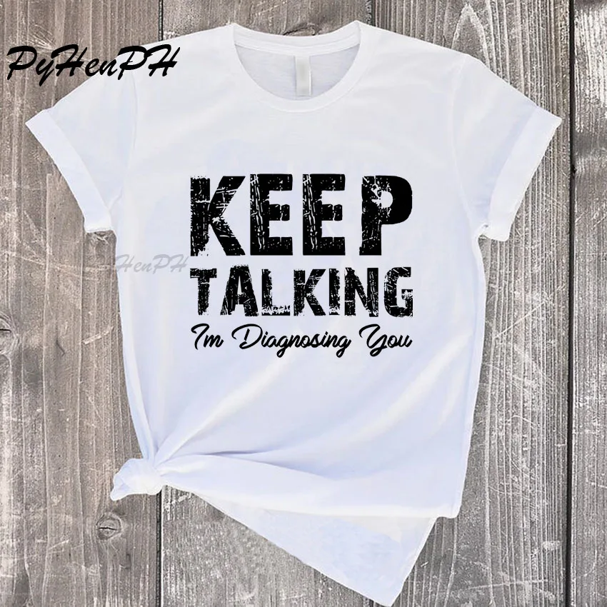 Футболка с надписью «Keep Talking I'm Diagnosing You», крутая футболка с надписью 90 s, подарок для молодых девушек, хипстерские футболки с надписью «grunge tumblr»