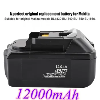 

Original 18V 12000mAh Rechargeable For Makita Power Tools Battery with LED Li-ion Replacement LXT BL1860B BL1860 BL1850
