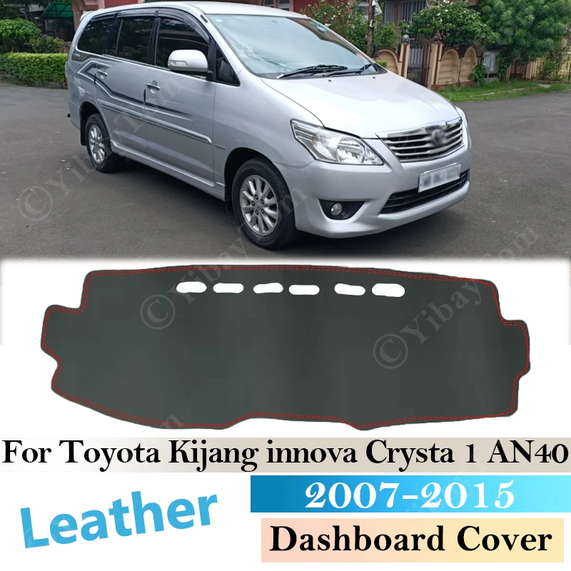 

PU Leather for Toyota Kijang innova Crysta 1 AN40 2007 ~ 2015 Dashboard Cover Protective Pad Accessories Sunshade Anti-UV Carpet