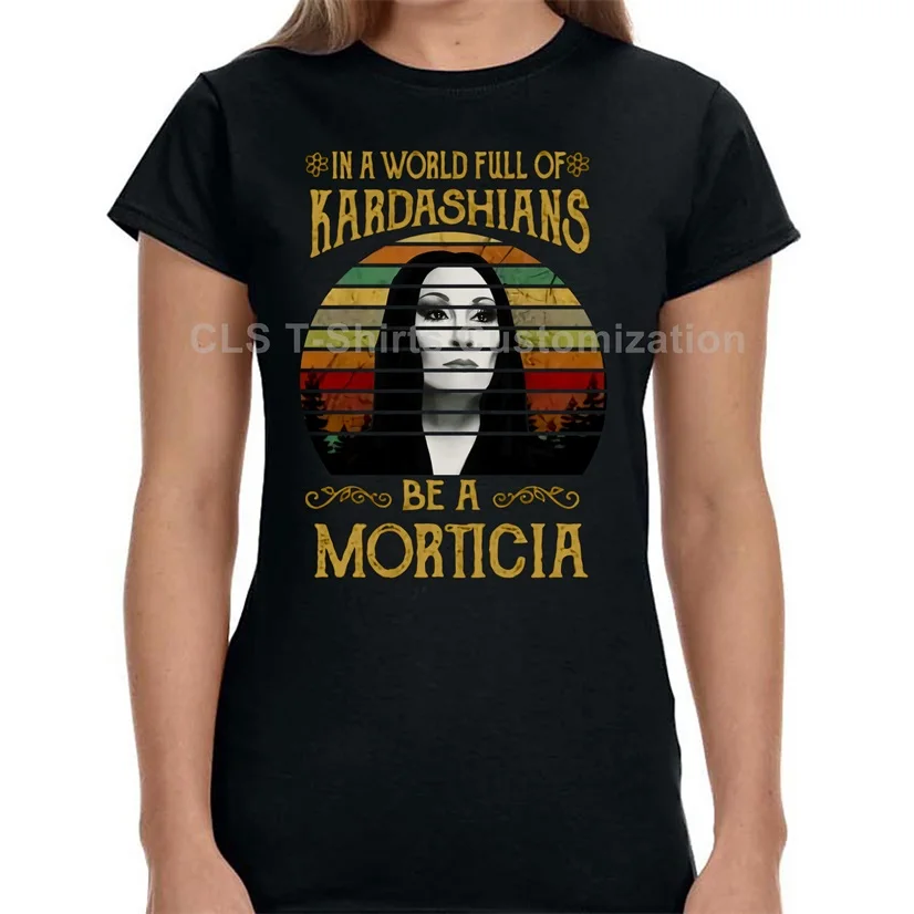 Morticia Addams In The World Full Of Kadarshians, Мужская черная футболка, хлопковая S-6XLCool, Повседневная футболка, модная футболка унисекс - Цвет: Women black