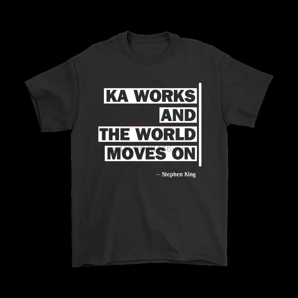 

The Dark Tower Ka Works And The World Moves On Stephen King Shirts
