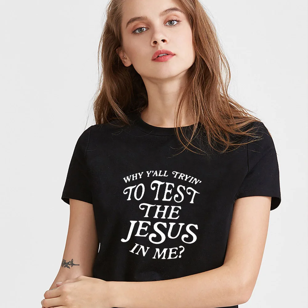 

2QIMU WHY Y'ALL TRYIN TO TEST THE JESUS IN ME T-Shirt Grunge Tumblr Graphic Christian Inspirational Religious Women Tee Tops