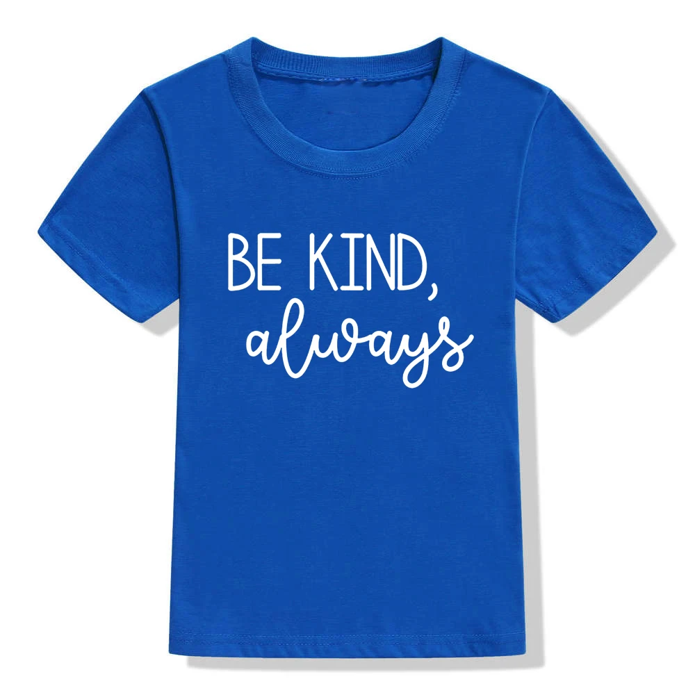 Be kind Always kind ness Love/детская футболка для мальчиков и девочек, одежда для малышей Забавные футболки, Прямая поставка
