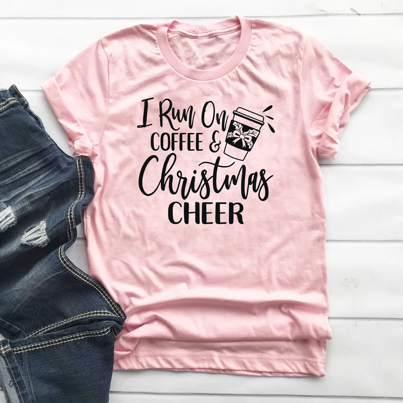 Harajuku/футболка с надписью «I Run on coffee& Christmas Cheer», повседневные футболки, Женская Модная хлопковая футболка с коротким рукавом, Прямая поставка