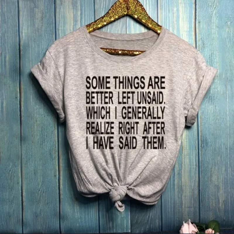 

BTFCL Funny"SOMETHINGS ARE BETTER LEFT UNSAID" Letter Print T Shirt Women Men Cotton Korean Hip Hop Harajuku Christmas Tshirt