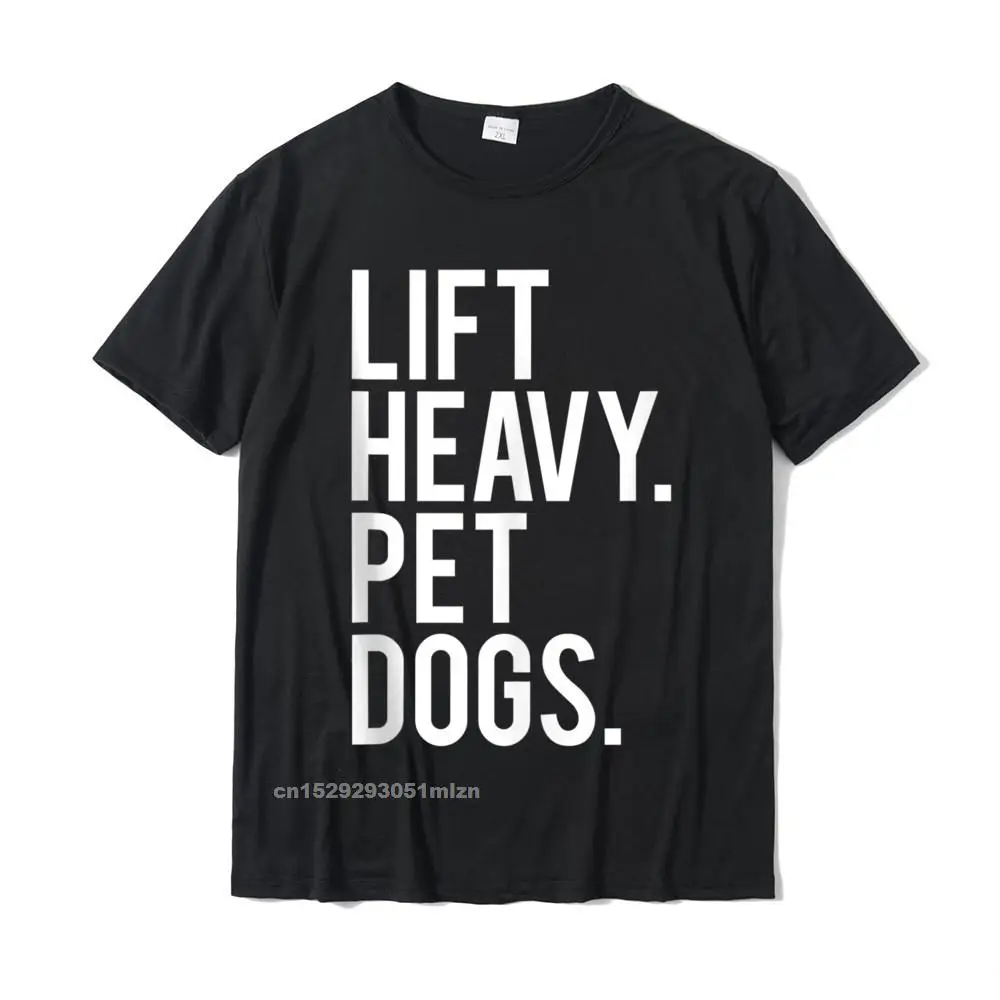 Normal Casual Crew Neck T-shirts Autumn Tops & Tees Short Sleeve for Men 2021 Popular 100% Cotton Casual T Shirt Lift Heavy Pet Dogs Funny Gym Workout Gift For Weight Lifter Tank Top__4267 black