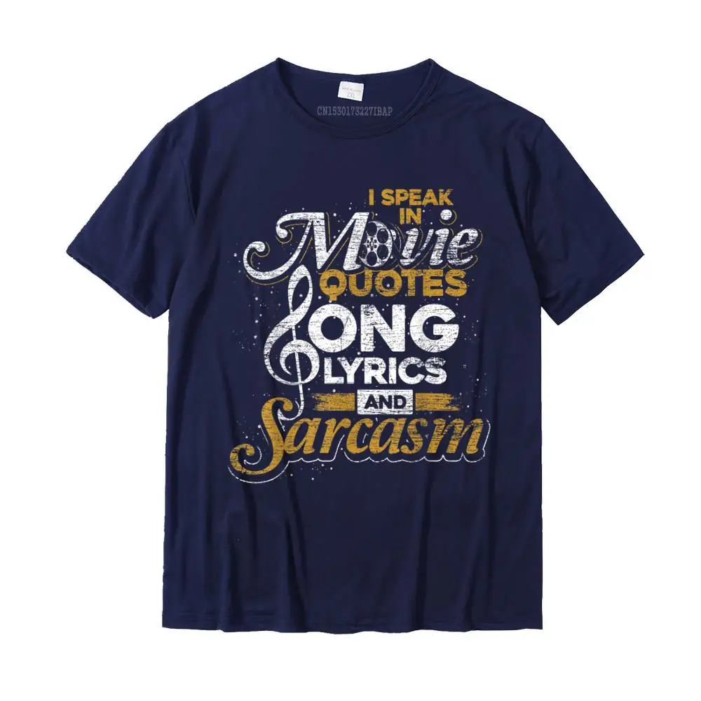 Casual Slim Fit Men T Shirt Company Summer Short Sleeve Crewneck Pure Cotton T Shirt Printed On Tee Shirt Top Quality I Speak In Movie Quotes Song Lyrics And Sarcasm T-Shirt__MZ16047 navy