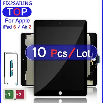 

10Pcs LCD Display For iPad 6 Air 2 A1566 A1567 Display Touch Screen Panel Assembly Digitizer Replacement Part