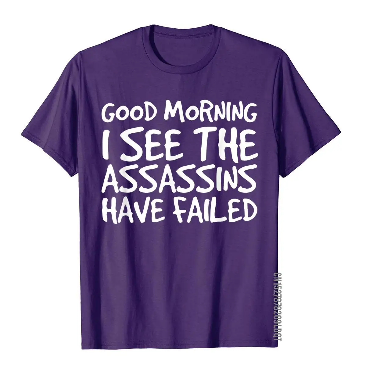 GOOD MORNING I SEE THEASSASSINS HAVE FAILED Shirt Funny Gift__B14297purple