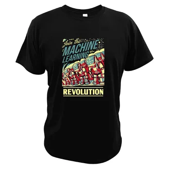 

Join The Machine Learning Revolution T Shirt Robot Deep Learning Geeky Digital Print High Quality T-shirt