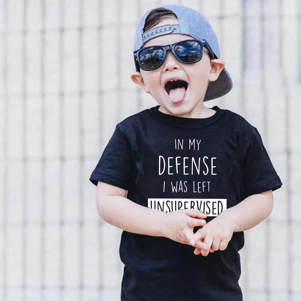 In My Defense I Was Left Unsupervised T Shirt Boys Slogan Shirt Nursery Clothes Kids Shirt Boys Clothing Child Unisex Tops Tee T Shirts Aliexpress