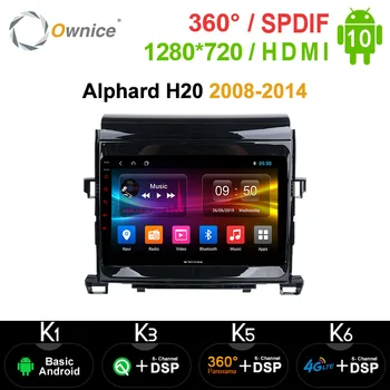 

Ownice Octa Core Android 10.0 DSP SPDIF Car DVD for Toyota Alphard H20 2008 - 2014 GPS navigation Player Car Radio 360 Panorama