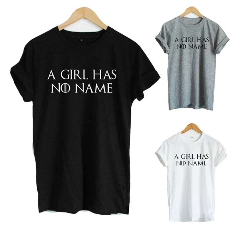 Готические футболки с надписью A GIRL HAS NO NAME изображением престолов рубашки Arya Stark
