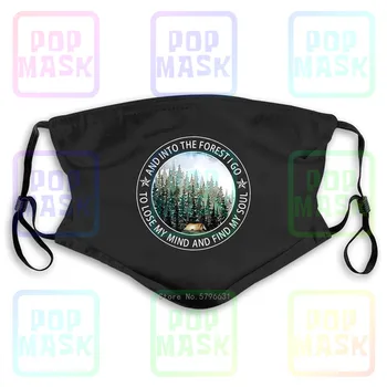 

Anti Pollution Mask Into The Forest I Go To Lose My Mind Find My Soul Replaceable Filter Anti-PM2.5