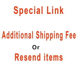 Additional Pay on Your Order or resend items For Customers