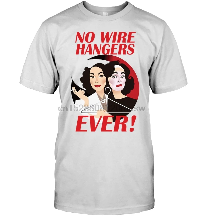 Brand No Wire Hangers Ever (Mommie Dearest) T-Shirt Men Short Sleeve |