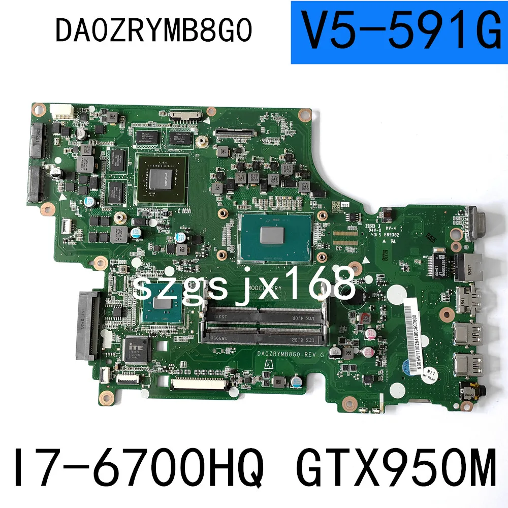 

for ACER V15 V5-591 V5-591G T5000 Laptop Motherboard DA0ZRYMB8G0 CPU i7 6700HQ GTX950M DDR4 Teste OK Mainboard