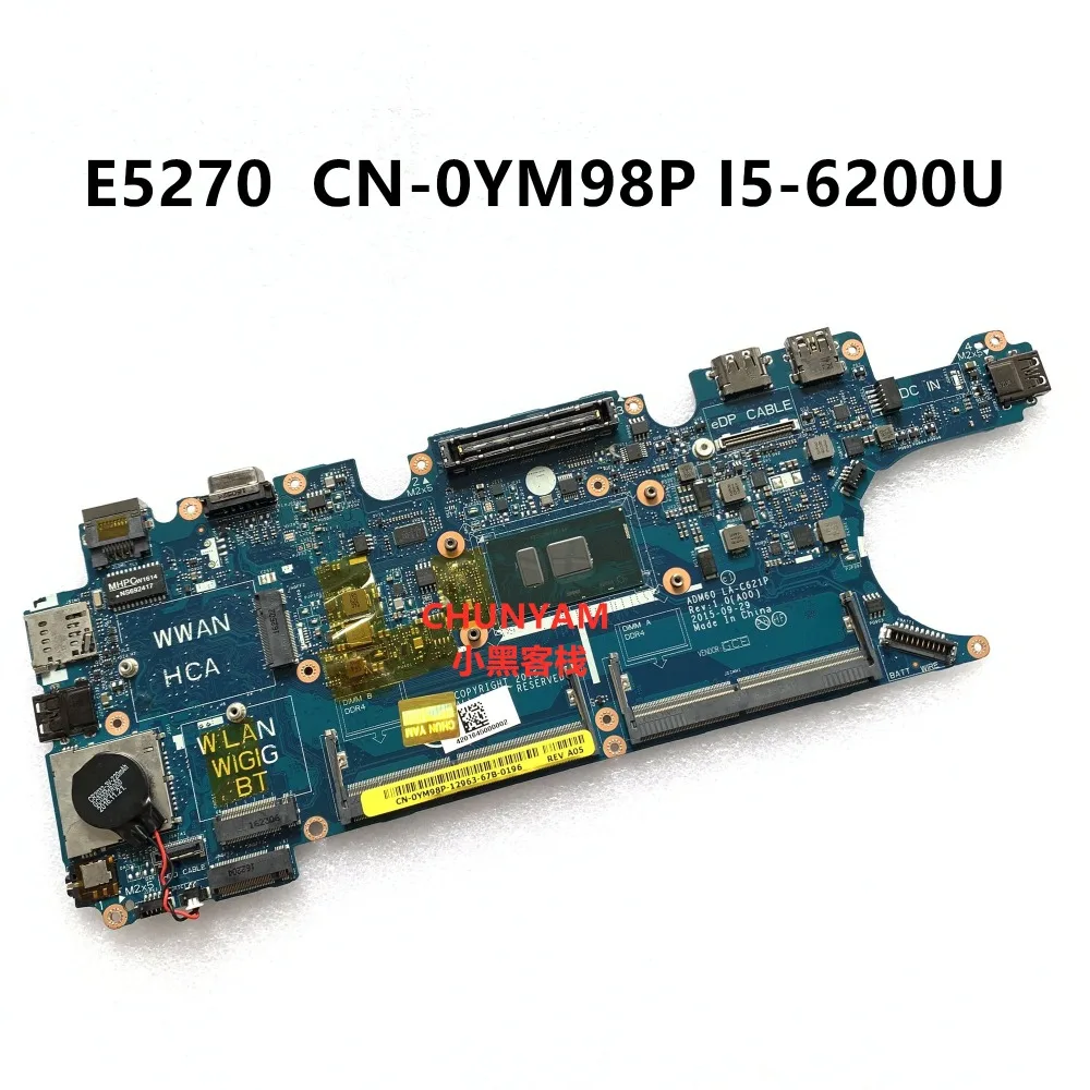 Kefu ADM60 LA-C621P I5-6200U для DELL Dell широта E5270 Материнская плата ноутбука CN-0YM98P YM98P Материнская плата ноутбука ПК