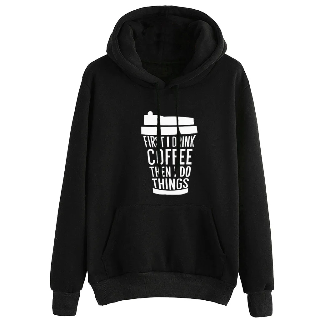 Hoodies And Sweatshirts Women Coffee First Print Women Long Sleeve Hooded Sweatshirt Jumper Pullovers Top Sudaderas sudadera