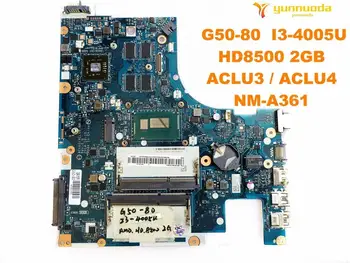 

Original for Lenovo G50-80 Laptop motherboard G50-80 I3-4005U HD8500 2GB ACLU3 ACLU4 NM-A361 tested good free shipping