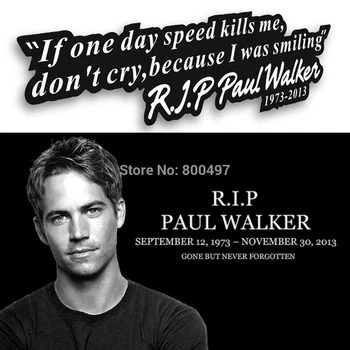 

Paul Walker Motto Fast and Furious Car Sticker Auto Decal Car Accessories for Tesla Toyota Chevrolet Volkswagen Hyundai Lada