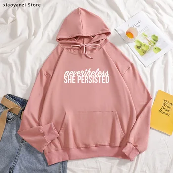 

Nevertheless She Persisted Women hoodies Cotton Casual Funny sweatshirts For Lady pullovers Hipster hoodies tops-566
